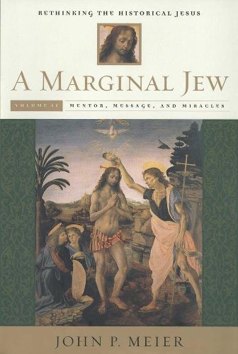 Cover image for A Marginal Jew: Rethinking the Historical Jesus, Volume II: Mentor, Message, and Miracles