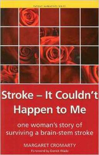 Cover image for Stroke - It Couldn't Happen to Me: One Woman's Story of Surviving a Brain-Stem Stroke