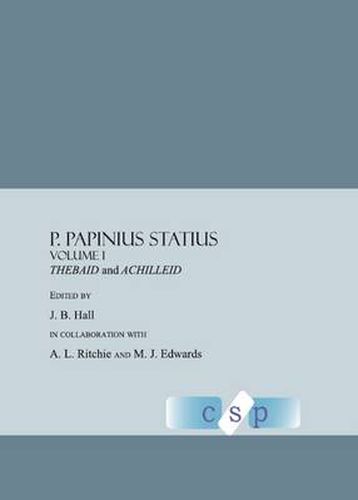 P. Papinius Statius Volume I: Thebaid and  Achilleid