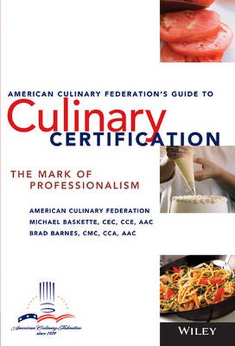 Cover image for The American Culinary Federation's Guide to Culinary Certification: The Mark of Professionalism