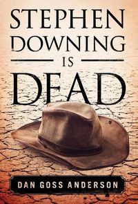 Cover image for Stephen Downing Is Dead