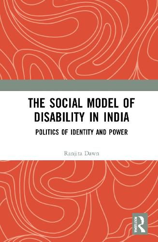 Cover image for The Social Model of Disability in India: Politics of Identity and Power