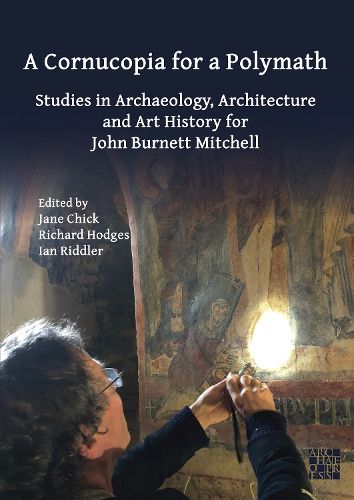 Cover image for A Cornucopia for a Polymath: Studies in Archaeology, Architecture and Art History for John Burnett Mitchell