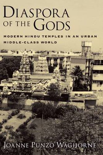 Cover image for Diaspora of the Gods: Modern Hindu Temples in an Urban Middle-Class World