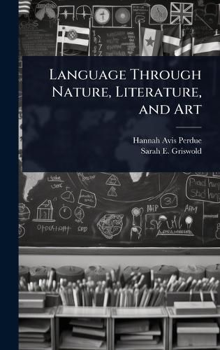 Cover image for Language Through Nature, Literature, and Art