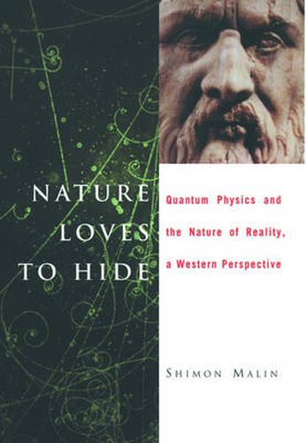 Cover image for Nature Loves to Hide: Quantum Physics and the Nature of Reality, a Western Perspective