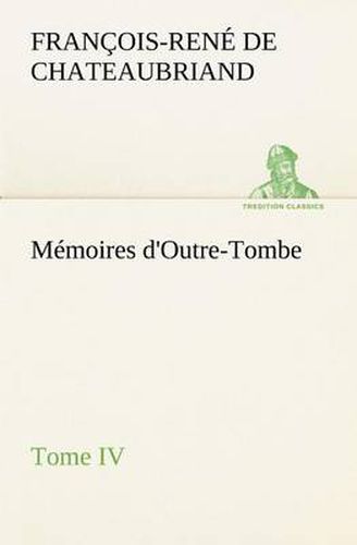 Cover image for Memoires d'Outre-Tombe, Tome IV