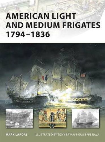 Cover image for American Light and Medium Frigates 1794-1836