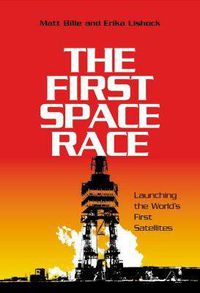 Cover image for The First Space Race: Launching the World's First Satellites