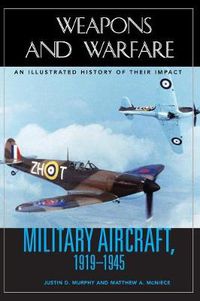 Cover image for Military Aircraft, 1919-1945: An Illustrated History of Their Impact