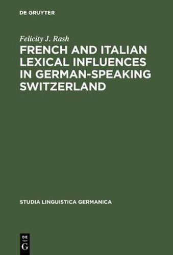 Cover image for French and Italian Lexical Influences in German-speaking Switzerland: (1550-1650)