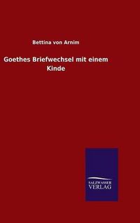 Cover image for Goethes Briefwechsel mit einem Kinde