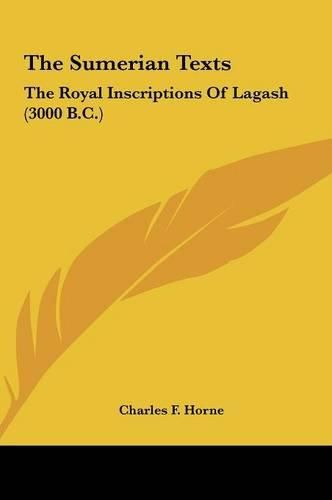 The Sumerian Texts: The Royal Inscriptions of Lagash (3000 B.C.