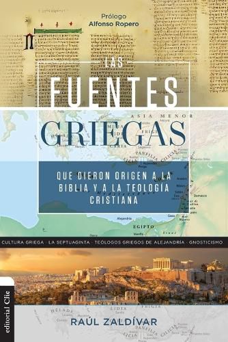 Cover image for La fuentes griegas que dieron origen a la Biblia y a la teolog��a cristiana Softcover Greek Sources That Gave Origin To The Bible And Christian Theology