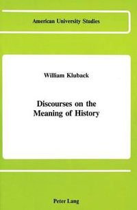 Cover image for Discourses on the Meaning of History