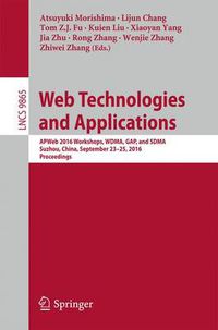 Cover image for Web Technologies and Applications: APWeb 2016 Workshops, WDMA, GAP, and SDMA, Suzhou, China, September 23-25, 2016, Proceedings