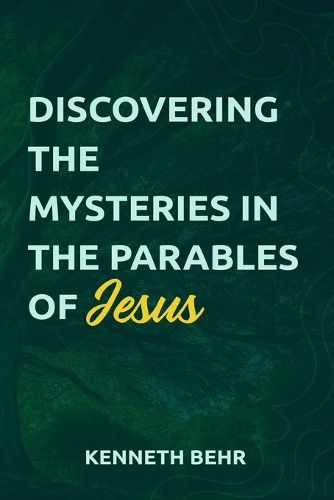 Cover image for Discovering the Mysteries in the Parables of Jesus