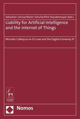 Liability for Artificial Intelligence and the Internet of Things: Munster Colloquia on Eu Law and the Digital Economy IV