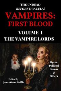 Cover image for Vampires: First Blood Volume I: The Vampire Lords