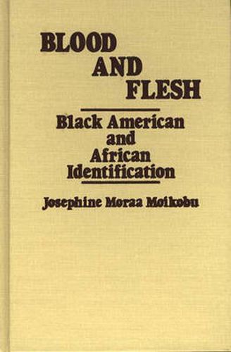 Cover image for Blood and Flesh: Black American and African Identifications