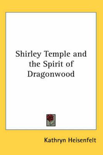 Cover image for Shirley Temple and the Spirit of Dragonwood