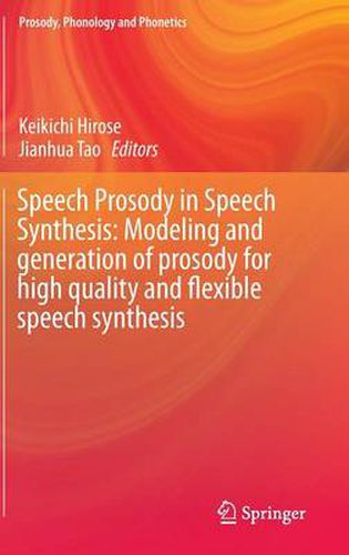 Cover image for Speech Prosody in Speech Synthesis: Modeling and generation of prosody for high quality and flexible speech synthesis
