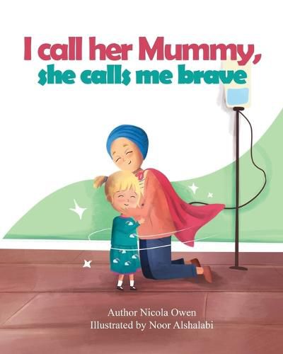 Cover image for I call her mummy, she calls me brave