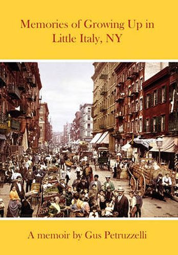 Cover image for Memories of Growing Up in Little Italy, NY