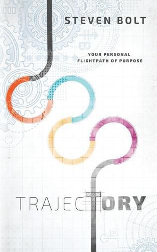 Cover image for Trajectory: Your Personal Flightpath of Purpose