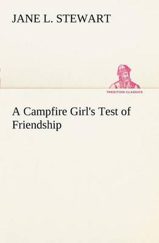 Cover image for A Campfire Girl's Test of Friendship