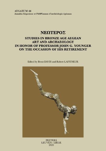 Neoteros: Studies in Bronze Age Aegean Art and Archaeology in Honor of Professor John G. Younger on the Occasion of his Retirement