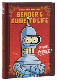 Cover image for Futurama Presents: Bender's Guide to Life