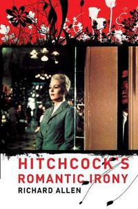Cover image for Hitchcock's Romantic Irony