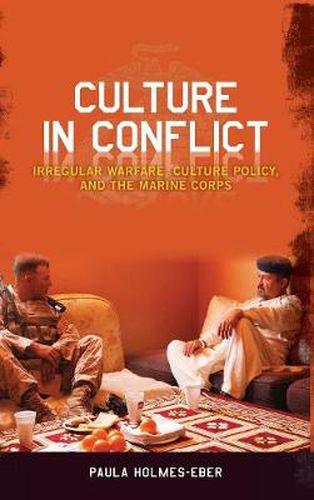 Cover image for Culture in Conflict: Irregular Warfare, Culture Policy, and the Marine Corps