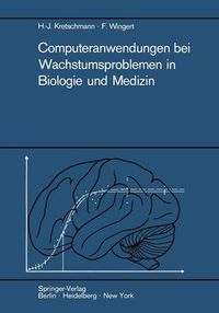 Cover image for Computeranwendungen bei Wachstumsproblemen in Biologie und Medizin