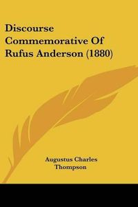 Cover image for Discourse Commemorative of Rufus Anderson (1880)