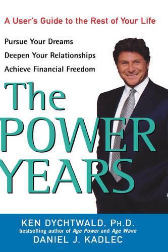 Cover image for The Power Years: A User's Guide to the Rest of Your Life