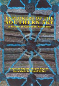 Cover image for Explorers of the Southern Sky: A History of Australian Astronomy