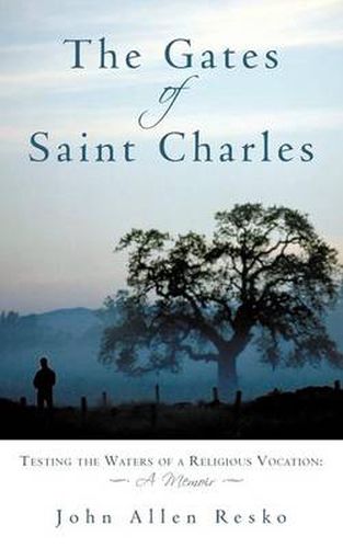 Cover image for The Gates of Saint Charles: Testing the Waters of a Religious Vocation: A Memoir