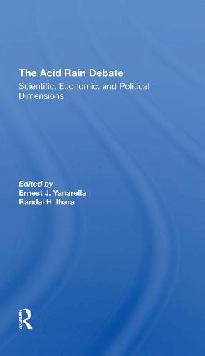 Cover image for The Acid Rain Debate: Scientific, Economic, and Political Dimensions