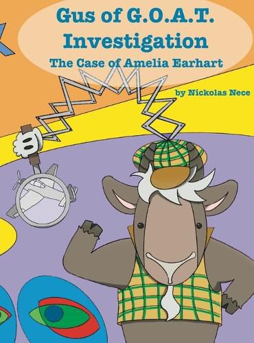 Cover image for Gus of G.O.A.T. Investigation The Case of Amelia Earhart