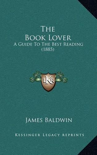 The Book Lover: A Guide to the Best Reading (1885)