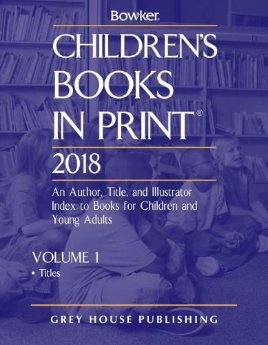 Cover image for Children's Books In Print, 2018: 2 Volume Set