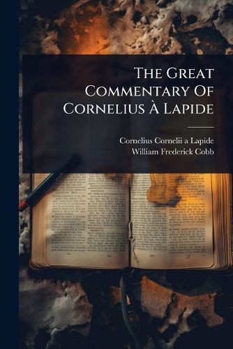 Cover image for The Great Commentary Of Cornelius A Lapide