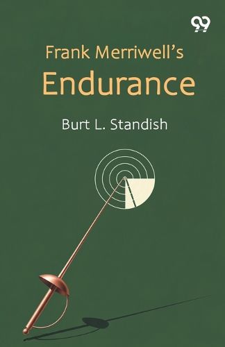 Cover image for Frank Merriwell's EnduranceOr, A Square Shooter (Edition1)