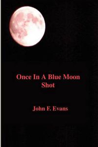 Cover image for Once in a Blue Moon Shot