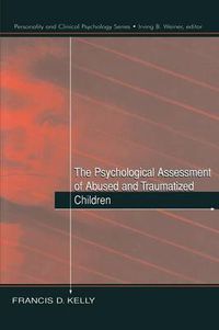 Cover image for The Psychological Assessment of Abused and Traumatized Children