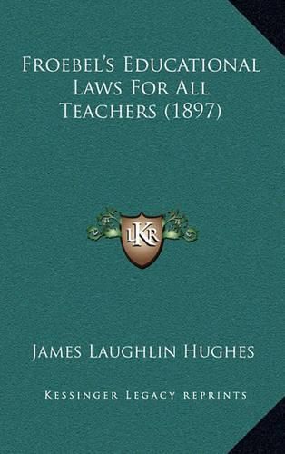 Froebel's Educational Laws for All Teachers (1897)