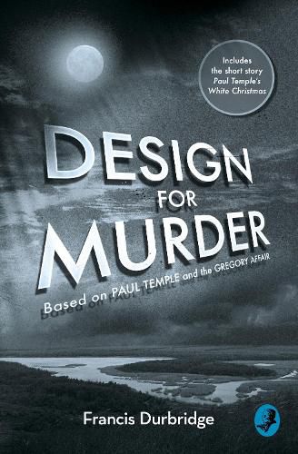 Design For Murder: Based on 'Paul Temple and the Gregory Affair