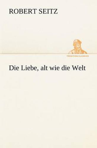 Cover image for Die Liebe, Alt Wie Die Welt